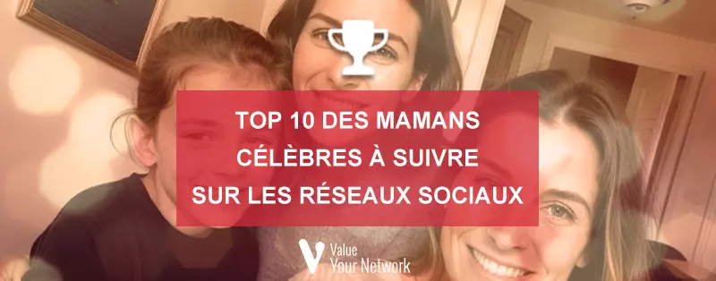 Top 10 des Mamans célèbres à suivre sur les réseaux sociaux