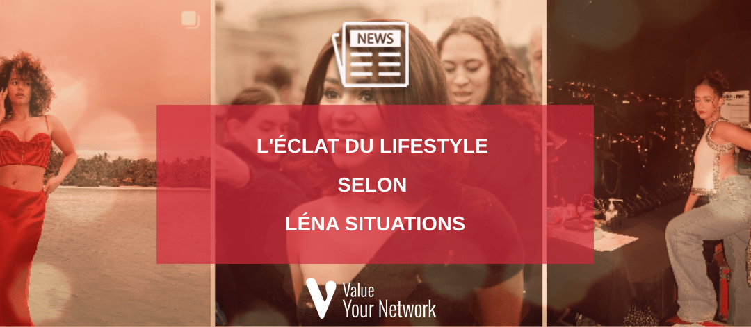 The brilliance of lifestyle according to Léna Situations